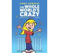 Jimmy Gownley The Whole World's Crazy (Tascabile) Amelia Rules