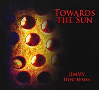 Jimmy Henderson - Towards The Sun