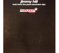 Jimmy Hill - Acid Rock / The Good Sandwich Vibe