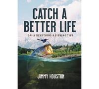 Jimmy Houston Catch a Better Life (Copertina rigida)