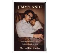 Jimmy & I: How My Father's Love Led Me Back To God