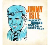 Jimmy Isle Legendary Swing, Boogie And Rockabilly (Digitally Remastered) (CD)