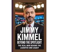 JIMMY KIMMEL: Beyond the Spotlight The real man behind the laughter and legacy