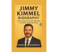 JIMMY KIMMEL BIOGRAPHY: How a Regular Guy Became a Comedy Powerhouse