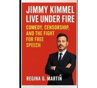 Jimmy Kimmel Live Under Fire: Comedy, Censorship, and the Fight for Free Speech