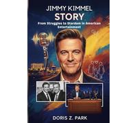JIMMY KIMMEL STORY: From Struggles to Stardom in American Entertainment