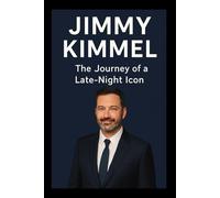 Jimmy Kimmel: The Journey of a Late-Night Icon