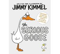 Jimmy Kimmel The Serious Goose (Libro di cartone)