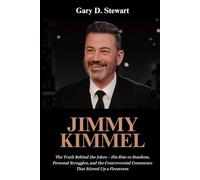 Jimmy Kimmel: The Truth Behind the Jokes - His Rise to Stardom, Personal Struggles, and the Controversial Comments That Stirred Up a Firestorm