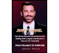 JIMMY KIMMMEL BIOGRAPHY: How Jimmy Kimmel Turned Humor into Healing, Built a Legacy, and Became a Voice for the Vulnerable