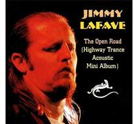 JIMMY LAFAVE - The Open Road (highway Trance)