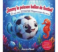 Jimmy le poisson ballon de football et son ami Sideeye l'hippocampe des mers