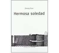 Jimmy Liao Hermosa Soledad/ Beautiful Solitud (Tascabile)