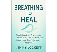 Jimmy Lockett Breathe to Heal (Tascabile) Age-Proof Yourself