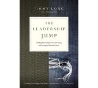 Jimmy Long The Leadership Jump: Building Partnerships Between Existi (Tascabile)