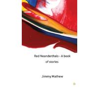 Jimmy Mathew Red Neanderthals - A book of stories (Tascabile)