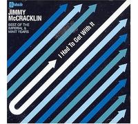 Jimmy Mccracklin - I Had to Get With It: the...