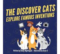 Jimmy Nightingale The Discover Cats Explore Famous Inventions (Tascabile)