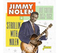 Jimmy Nolen - Strollin With Nolen: Hot Guitar 1953-1962 (2 CD)