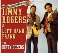 Jimmy Rogers & Left Hand Frank The Dirty Dozens (CD) Album