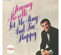 Roselli, Jimmy - Let Me Sing And I'Ll Behappy
