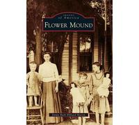 Jimmy Ruth Hilliard Martin Flower Mound (Tascabile) Images of America