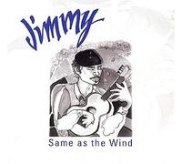 Jimmy - Same As the Wind