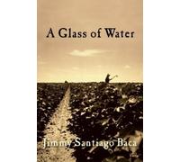 Jimmy Santiago Baca A Glass of Water (Tascabile)