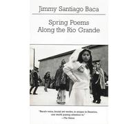 Jimmy Santiago Baca Spring Poems Along the Rio Grande (Tascabile)