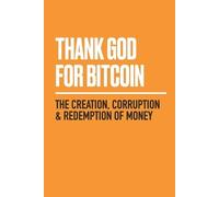 Jimmy Song Derek Waltchack Gabe Higgins Thank God for Bitcoin (Tascabile)