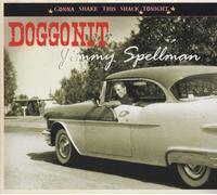 JIMMY SPELLMAN Doggonit - Gonna Shake This Shack Tonight (CD)
