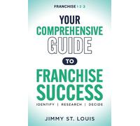 Jimmy St. Louis Your Comprehensive Guide to Franchise Success (Tascabile)