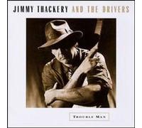 Jimmy Thackery & the Drivers - Trouble Man
