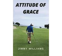 Jimmy Williams Attitude of Grace (Copertina rigida)
