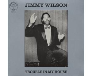 Jimmy Wilson - Trouble In My House