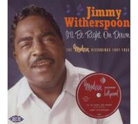 Witherspoon Jimmy - I Ll Be Right On Down: The Modern Record