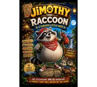 Jimothy the Raccoon A Curious Little Hero