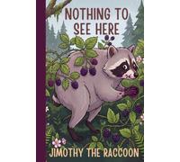 Jimothy The Raccoon Notebook: A Berry Suspicious Cute College-Ruled Notebook for Notes, Lists, Journaling, and Questionable Plans | 6 x 9 Inch | 120 Lined Pages
