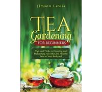 Jimson Lewis Tea Gardening for Beginners (Tascabile)