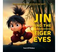 Jin and the Tiger Eyes: A gentle story about focus, imagination, and seeing with your heart
