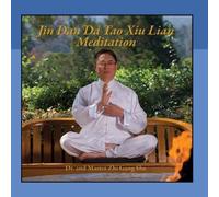 Jin Dan da Tao Xiu Lian Meditation by Dr. & Master Zhi Gang Sha