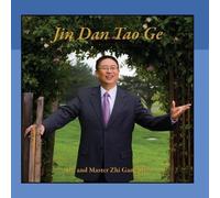 Jin Dan Tao Ge by Dr. & Master Zhi Gang Sha (2012-11-13)
