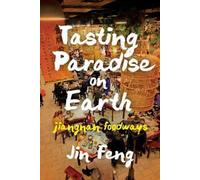 Jin Feng Tasting Paradise on Earth (Copertina rigida) Tasting Paradise on Earth