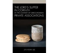 Jin Hwan Lee The Lord’s Supper in Corinth in the Context of G (Copertina rigida)