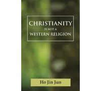 Jin Jun Ho Christianity is not a Western Religion (Tascabile)