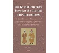 Jin Noda The Kazakh Khanates between the Russian and Qing Emp (Copertina rigida)