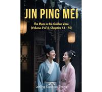 Jin Ping Mei: The Plum in the Golden Vase(Volume 3 of 4, Chapters 51 - 75)