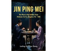Jin Ping Mei: The Plum in the Golden Vase(Volume 4 of 4, Chapters 76 - 100)