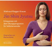 Jin Shin Jyutsu CD: Entspannen mit dem Übungsprogramm für Selbstanwender
