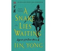 Jin Yong A Snake Lies Waiting (Tascabile) Legends of the Condor Heroes